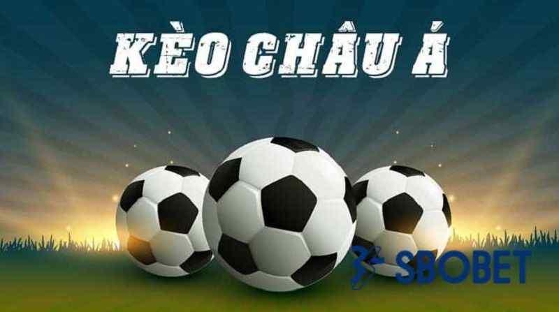 Kèo châu Á đơn giản, dễ chơi