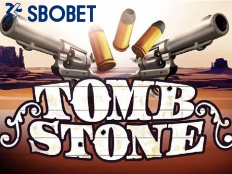 Cách chơi kèo Tombstone ra sao