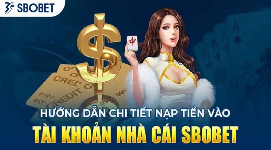 Quy trình nạp tiền vào tài khoản nhà cái rất đơn giản